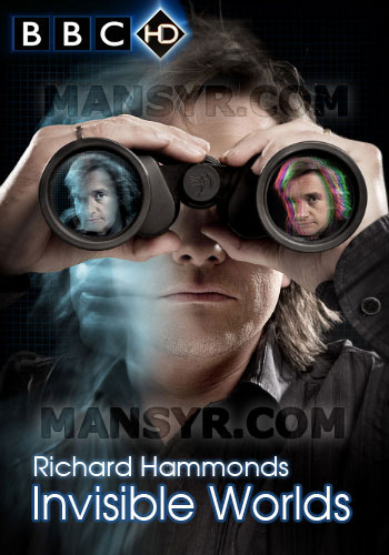 BBC: Невидимые миры (3 серии из 3) / BBC: Richard Hammond's Invisible Worlds (2010)